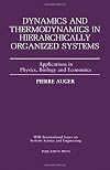 Dynamics and Thermodynamics in Hierarchically Organized Systems: Applications in Physics, Biology, and Economics