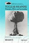 Nuclear Weapons: Principles, Effects and Survivability (Land Warfare: Brassey's New Battlefield Weapons Systems and Technology Series)