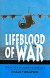 The Lifeblood of War: Logistics in Armed Conflict