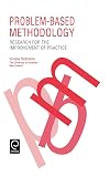 Problem-Based Methodology: Research for the Improvement of Practice