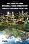 Understanding and Solving Environmental Problems in the 21st Century: Toward a New, Integrated Hard Problem Science