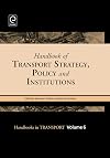 Handbook of Transport Strategy, Policy & Institutions, Volume 6 (Handbooks in Transport)