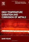 High Temperature Oxidation and Corrosion of Metals, Volume 1 (Corrosion Series)