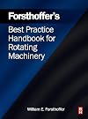 Forsthoffer's best practice handbook for rotating machinery