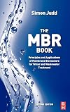The MBR Book: Principles and Applications of Membrane Bioreactors for Water and Wastewater Treatment