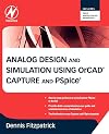 Analog design and simulation using OrCAD Capture and PSpice