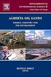 Alberta Oil Sands, Volume 11: Energy, Industry and the Environment (Developments in Environmental Science)