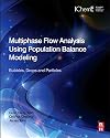 Multiphase flow analysis using population balance modeling bubbles, drops and particles