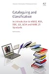 Cataloguing and Classification: An introduction to AACR2, RDA, DDC, LCC, LCSH and MARC 21 Standards