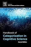 Handbook of Categorization in Cognitive Science, Second Edition