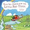 Blue Sky Ahead for the Little Red Train: An Adventure with Colours