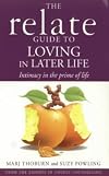 The Relate Guide to Loving in Later Life: Intimacy in the Prime of Life (Relate Guides)