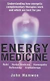 ENERGY MEDICINE: Understanding Energetic Complementary Therapies and How to Make Them Work for You