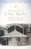 The Spirits of Lily Dale: Love and Loss in the Town That Talks to the Dead