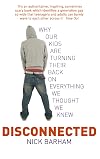 Disconnected: Why Our Kids are Turning Their Backs on Everything We Thought We Knew