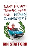 Who Do You Think You Are . . . Michael Schumacher?
