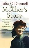 The Mother's Story: A Story of Hardship and Love from the Mother of Daniel O'Donnell