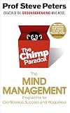 The Chimp Paradox: The Mind Management Program to Help You Achieve Success, Confidence, and Happiness