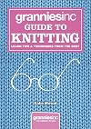 Granniesinc Guide to Knitting: Learn Tips & Techniques from the Best