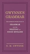 Gwynne's Grammar: The Ultimate Introduction to Grammar and the Writing of Good English