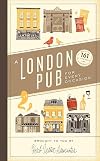 A London Pub for Every Occasion: 161 of the Usual and Unusual