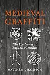 Medieval Graffiti: The Lost Voices of England's Churches