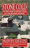 Stone Cold: True Story of Michael Stone and the Milltown Massacre