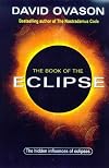 The Book of the Eclipse: The Spiritual History of Eclipses and the Great Eclipse of '99