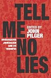 Tell Me No Lies: Investigative Journalism and Its Triumphs