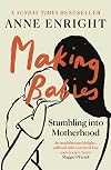 Making Babies: Stumbling into Motherhood