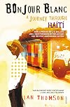 Bonjour Blanc: A Journey Through Haiti