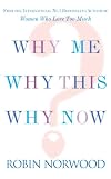 Why Me, Why This, Why Now: A Guide to Answering Life's Toughest Questions