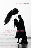 When Love Speaks: Poetry and Prose for Weddings, Relationships and Married Life