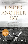 Under Another Sky: Journeys in Roman Britain