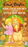 Josie, Click and Bun and the Little Tree House