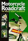 Motorcycle Roadcraft: The Police Rider's Guide to Better Motorcycling