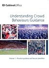 Understanding crowd behaviours: Vol. 1: Practical guidance and lessons identified
