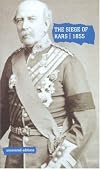 The Siege of Kars, 1855: Defence and Capitulation (Uncovered Editions)