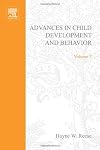 ADV IN CHILD DEVELOPMENT &BEHAVIOR V 7, Volume 7 (Advances in Child Development and Behavior)