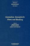 ADVANCES IN GEOPHYSICS VOLUME 29, Volume 29. Anomalous Atmospheric Flows and Blocking