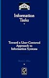 Information Tasks: Toward a User-Centered Approach to Information Systems