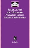 Power Laws in the Information Production Process : Lotkaian Informetrics