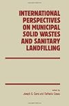 International perspectives on municipal solid wastes and sanitary landfilling a report from the International Solid Wastes and Public Cleansing Association (ISWA) Working Group on Sanitary Landfilling (WGSL)