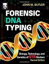 Forensic DNA Typing, Second Edition: Biology, Technology, and Genetics of STR Markers