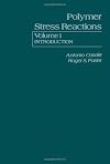Polymer stress reactions Volume 1, Introduction