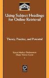 Using Subject Headings for Online Retrieval: Theory, Practice, and Potential (Library and Information Science)