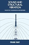 Sound and Structural Vibration: Radiation, Transmission and Response