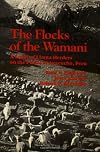 The Flocks of the Wamani: A Study of Llama Herders on the Punas of Ayacucho, Peru