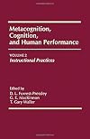 Metacognition, cognition, and human performance: Vol. 2, Instructional practices