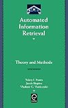 Automated Information Retrieval: Theory and Methods